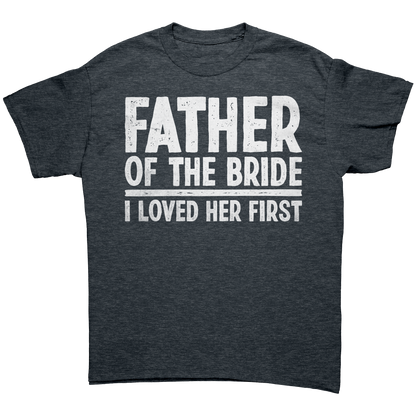 Father_of_the_Bride_-_I_loved_Her_First__Dark_Heather_Mockup.png_13803614