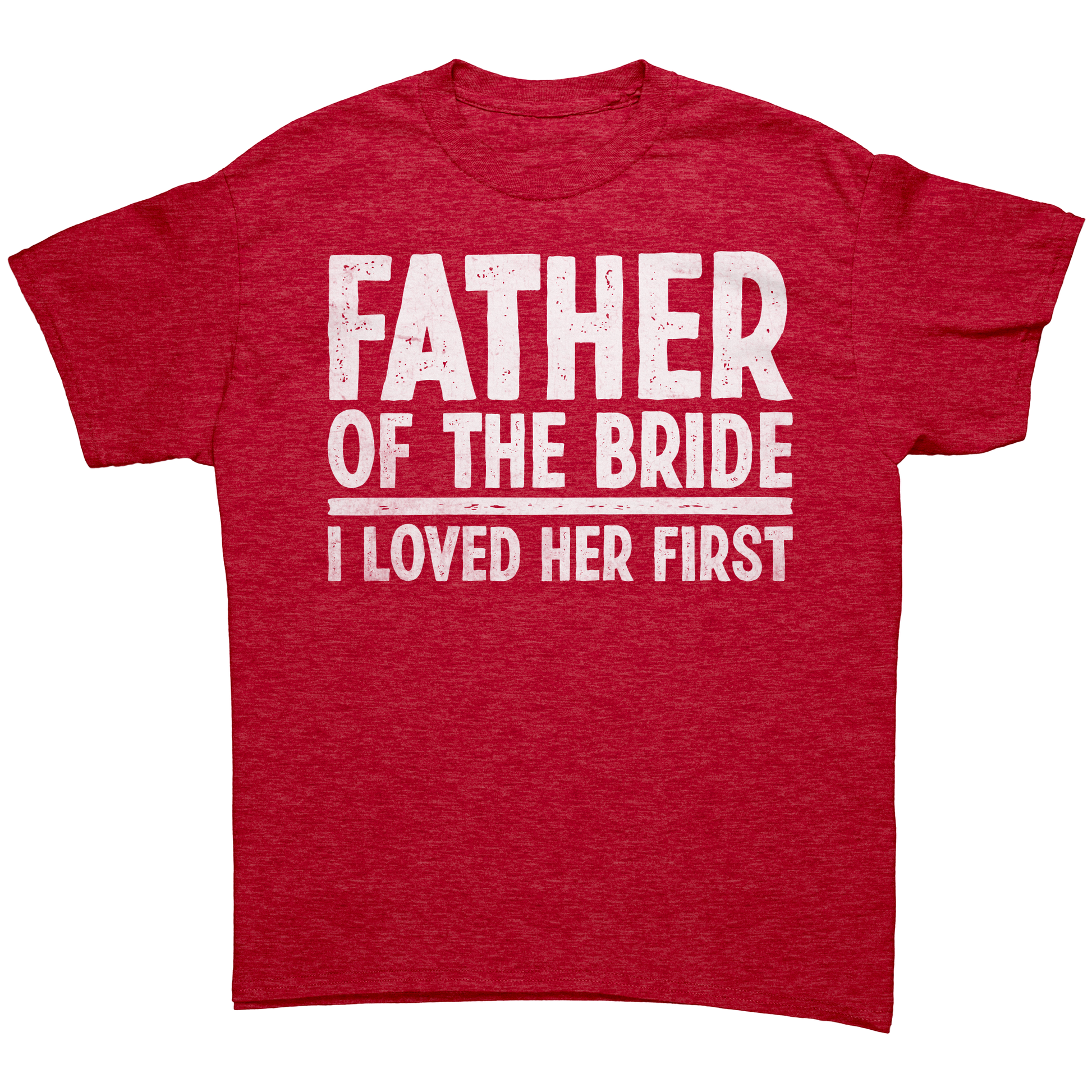 Father_of_the_Bride_-_I_loved_Her_First__Heather_Red_Mockup.png_13803619