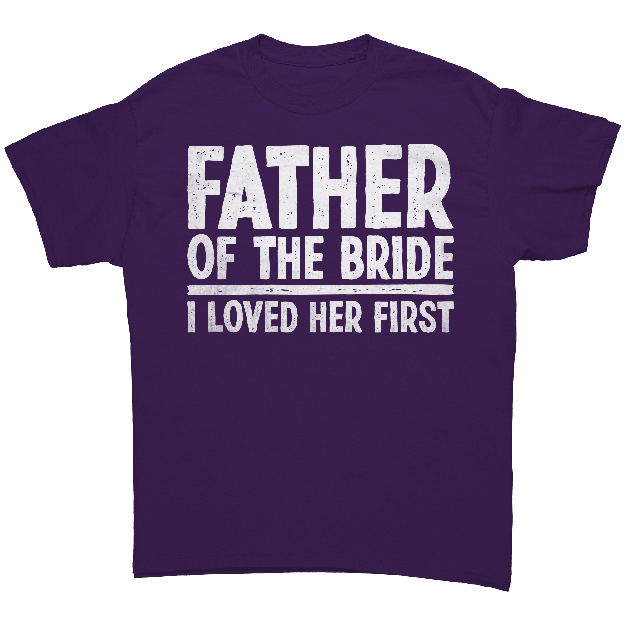 Father_of_the_Bride_-_I_loved_Her_First__Purple_Front_Mockup.png_13803613