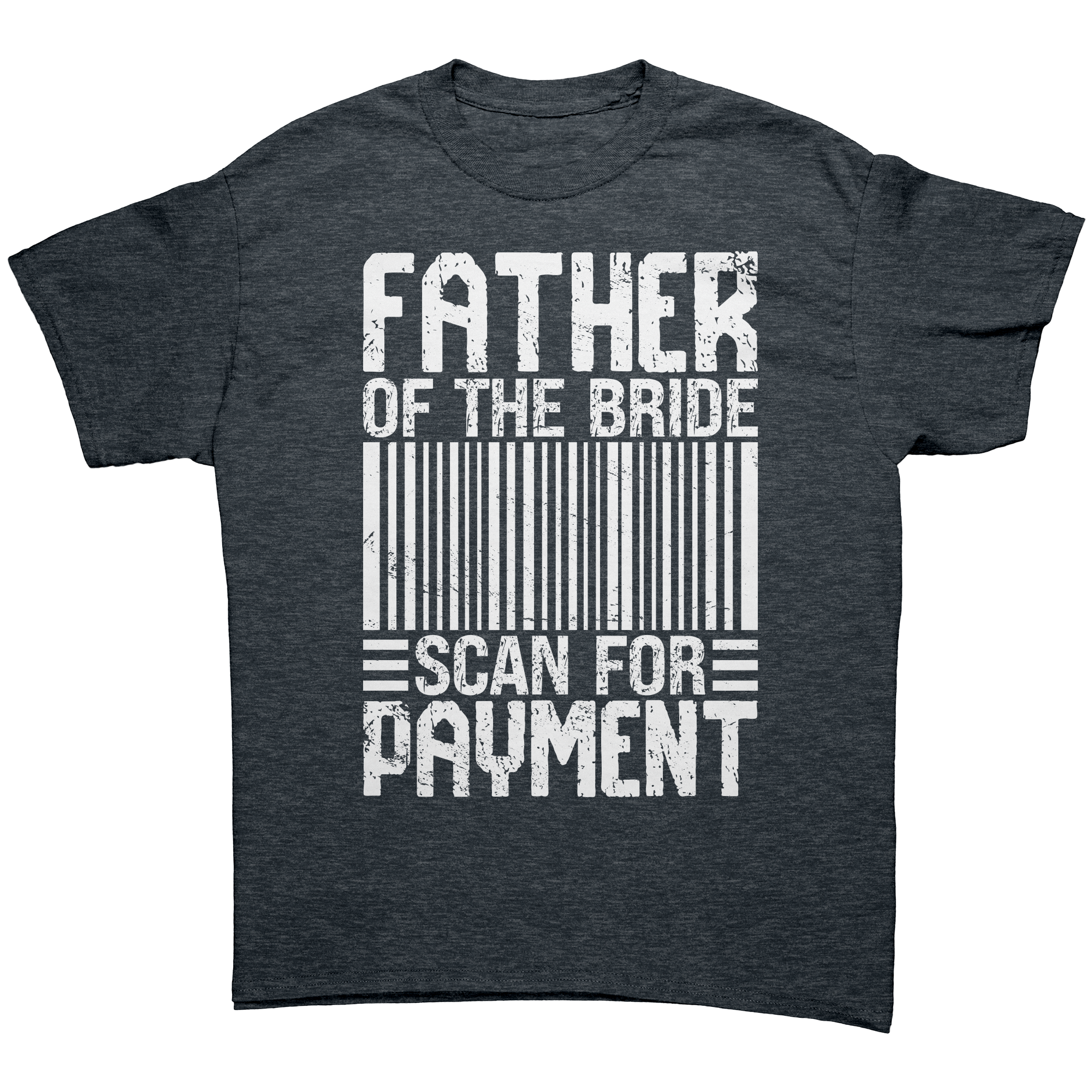 Father_of_the_Bride_-_Scan_for_Payment_-_Dark_Heather_Mockup.png_13803627
