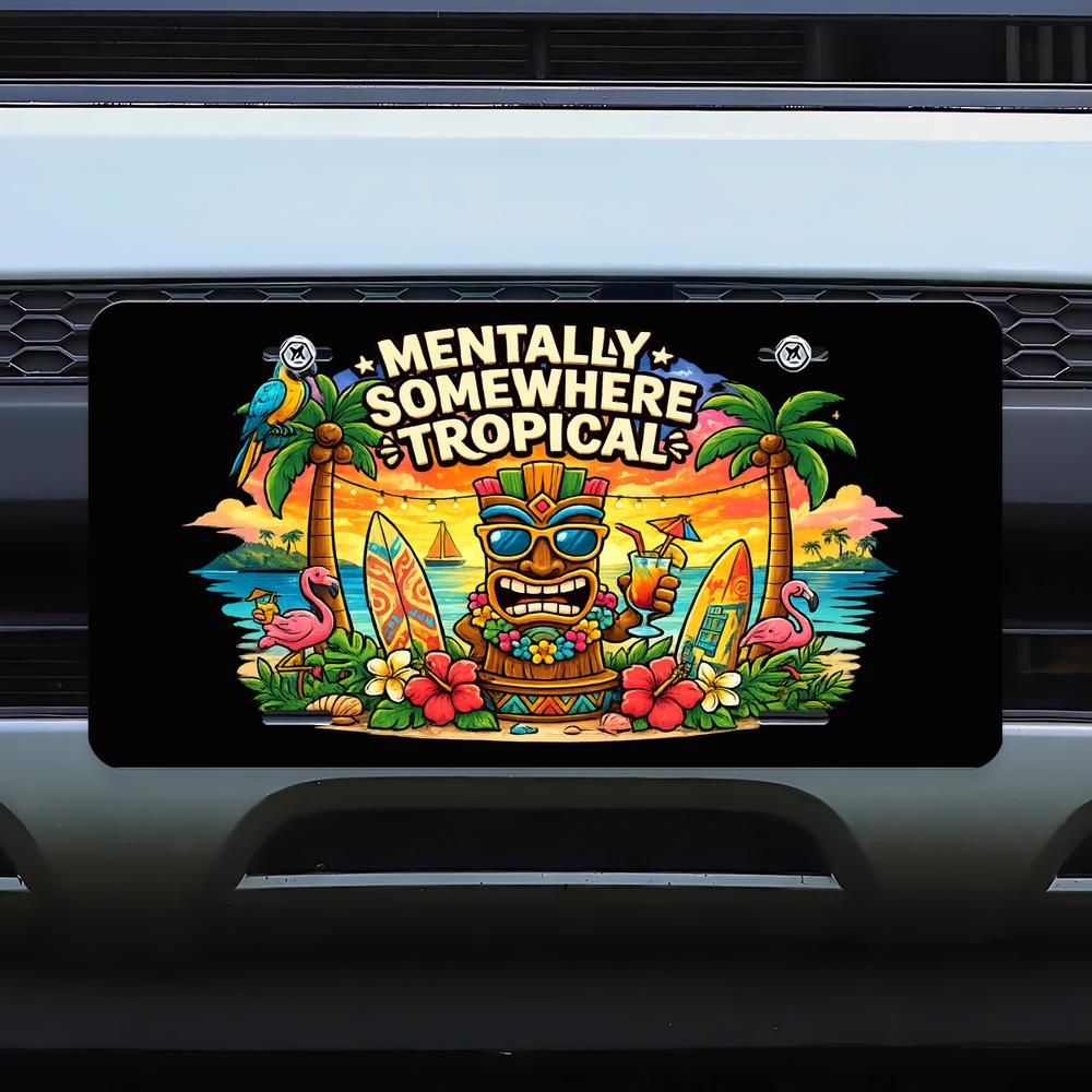 Mentally Somewhere Tropical Front License Plate (Made in US)