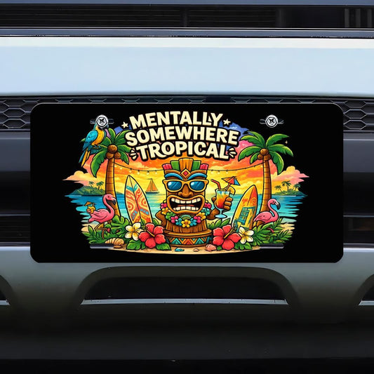 Mentally Somewhere Tropical Front License Plate (Made in US)